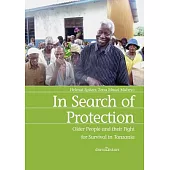 In Search of Protection: Older People and Their Fight for Survival in Tanzania