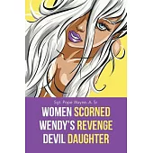 Women Scorned...Wendy’s Revenge...Devil Daughter