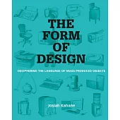 The Form of Design: Deciphering the Visual Language of Mass Produced Objects