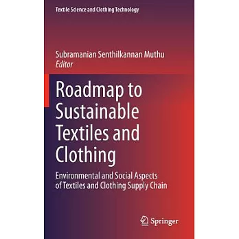 Roadmap to Sustainable Textiles and Clothing: Environmental and Social Aspects of Textiles and Clothing Supply Chain
