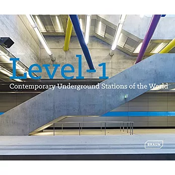 Level -1: Contemporary Underground Stations of the World