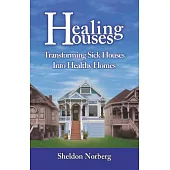 Healing Houses: Transforming Sick Houses into Healthy Homes