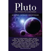 Pluto: New Horizons for a Lost Horizon: Astronomy, Astrology, and Mythology