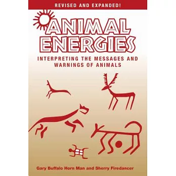 Animal Energies: Interpreting the Messages and Warnings of Animals
