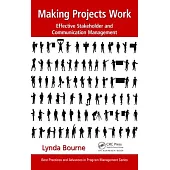 Making Projects Work: Effective Stakeholder and Communication Management