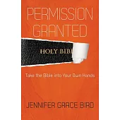 Permission Granted--Take the Bible Into Your Own Hands