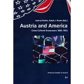 Austria and America: Cross-Cultural Encounters 1865-1933