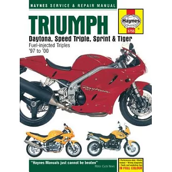 Triumph Daytona, Speed Triple, Sprint & Tiger 885/955cc ’97 to ’05: Service and Repair Manual