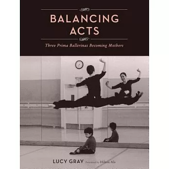 Balancing Acts: Three Prima Ballerinas Becoming Mothers