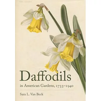 Daffodils in American Gardens, 1733-1940