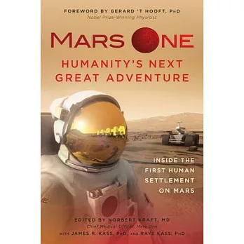 Mars One: Humanity’s Next Great Adventure, Inside the First Human Settlement on Mars
