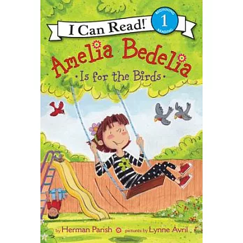 Amelia Bedelia Is for the Birds（I Can Read Level 1）