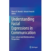 Understanding Facial Expressions in Communication: Cross-Cultural and Multidisciplinary Perspectives