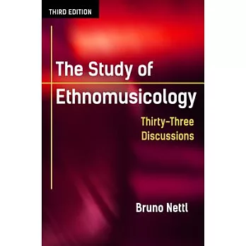The Study of Ethnomusicology: Thirty-three Discussions