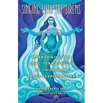 Singing With the Sirens: Overcoming the Long-Term Effects of Childhood Sexual Exploitation