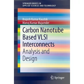 Carbon Nanotube Based Vlsi Interconnects: Analysis and Design