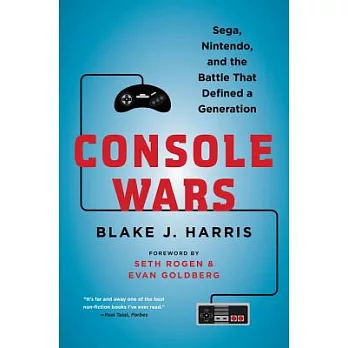 Console Wars: Sega, Nintendo, and the Battle That Defined a Generation