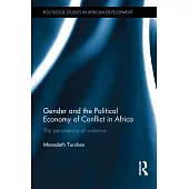 Gender and the Political Economy of Conflict in Africa: The Persistence of Violence