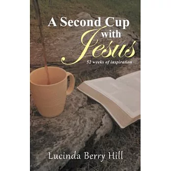 A Second Cup With Jesus: 52 Weeks of Inspiration