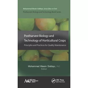 Postharvest Biology and Technology of Horticultural Crops: Principles and Practices for Quality Maintenance