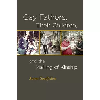 Gay Fathers, Their Children, and the Making of Kinship