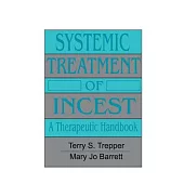 Systemic Treatment of Incest: A Therapeutic Handbook