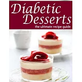 Diabetic Desserts: The Ultimate Recipe Guide