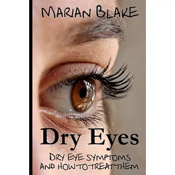 Dry Eyes: Dry Eye Symptoms and How to Treat Them