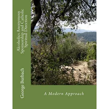 Alcoholics Anonymous Sponsorship and Catholic Spiritual Direction: A Modern Approach
