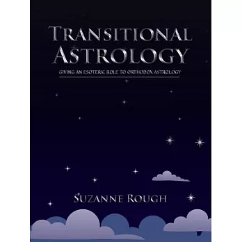 Transitional Astrology: Giving an Esoteric Role to Orthodox Astrology