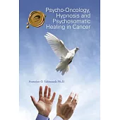Psycho-oncology, Hypnosis and Psychosomatic Healing in Cancer