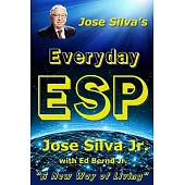 Jose Silva’s Everyday ESP: A New Way of Living