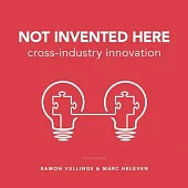 Not Invented Here: Cross-Industry Innovation