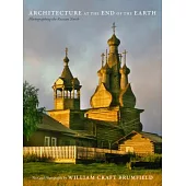 Architecture at the End of the Earth: Photographing the Russian North