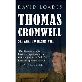 Thomas Cromwell: Servant to Henry VIII