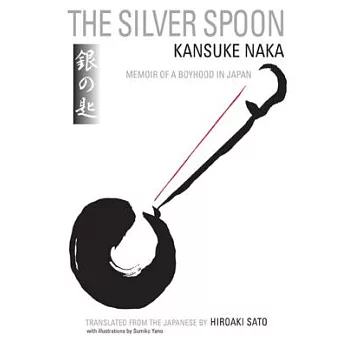 The Silver Spoon: Memoir of a Boyhood in Japan