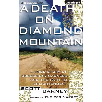 A Death on Diamond Mountain: A True Story of Obsession, Madness, and the Path to Enlightenment; Library Edition