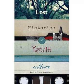 Lost Histories of Youth Culture