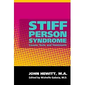 Stiff Person Syndrome: Causes, Tests, and Treatments