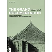 The Grand Documentation: Ernst Boerschmann and Chinese Religious Architecture (1906-1931)