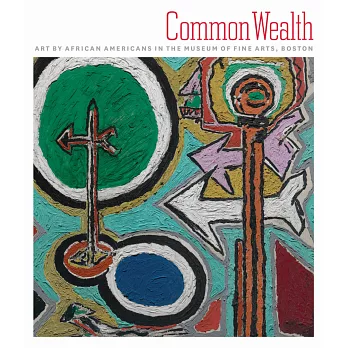 Common Wealth: Art by African Americans in the Museum of Fine Arts, Boston