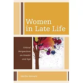 Women in Late Life: Critical Perspectives on Gender and Age