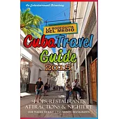 Cuba Travel Guide 2015: An Entertainment Directory: Where to Shop, Where to Dine, Attractions and Nightlife