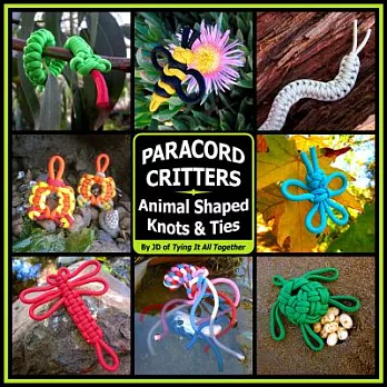 Paracord Critters: Animal Shaped Knots & Ties