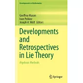 Developments and Retrospectives in Lie Theory: Algebraic Methods