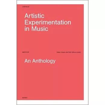 Artistic Experimentation in Music: An Anthology
