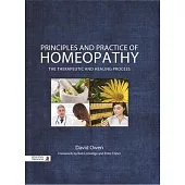 Principles and Practice of Homeopathy: The Therapeutic and Healing Process