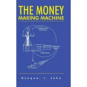 The Money Making Machine