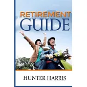 Retirement Guide: Financial Planning to Help You Retire Early and Happy