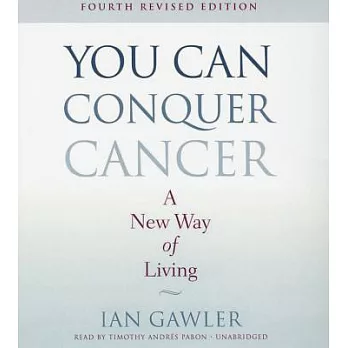 You Can Conquer Cancer: A New Way of Living